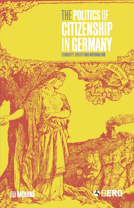 The Politics of Citizenship in Germany