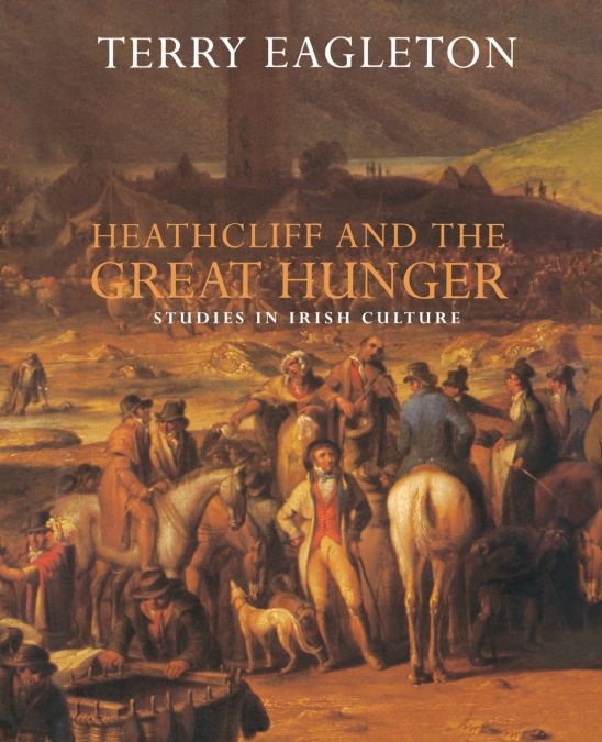 Heathcliff and the Great Hunger