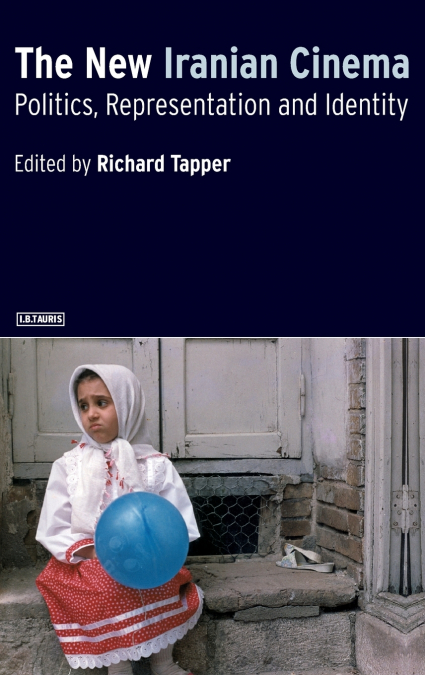 The New Iranian Cinema Politics, Representation and Identity