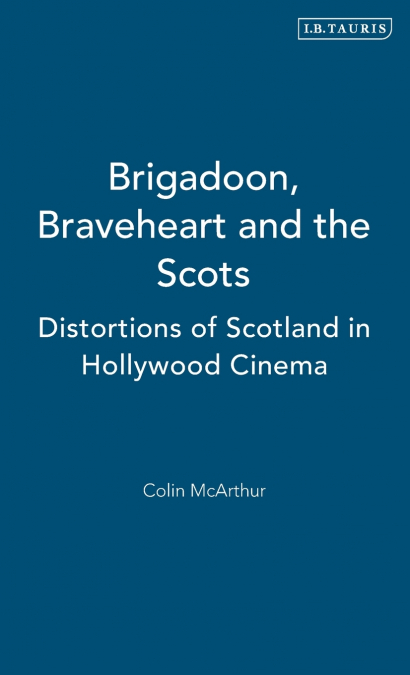 Brigadoon, Braveheart and the Scots