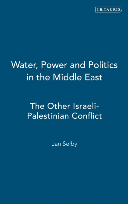 Water, Power and Politics in the Middle East