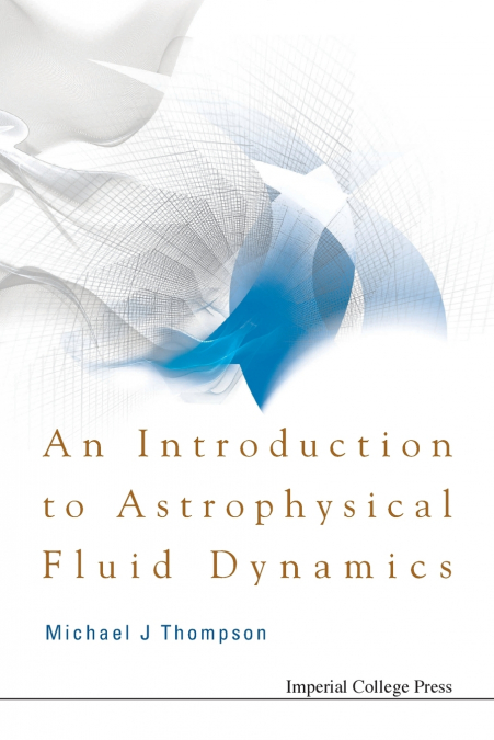 INTRODUCTION TO ASTROPHYSICAL FLUID DYNAMICS, AN