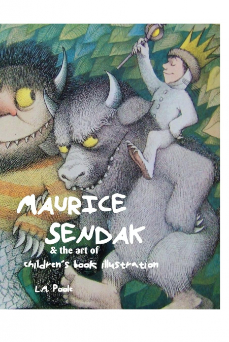 Maurice Sendak and the Art of Children’s Book Illustration