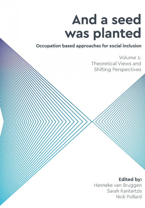 And a Seed was Planted ...’ Occupation based approaches for social inclusion
