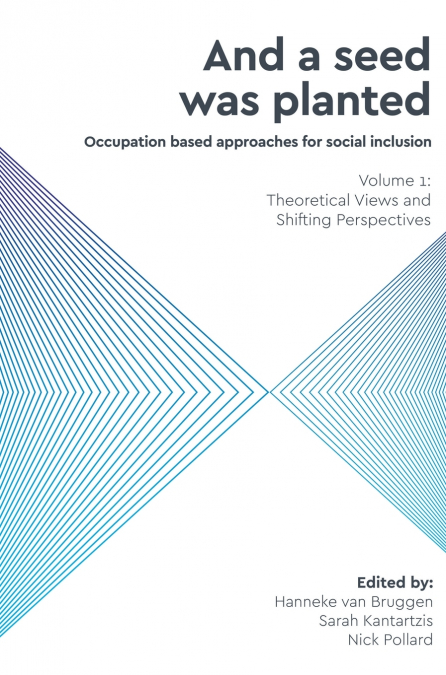 And a Seed was Planted ...’ Occupation based approaches for social inclusion