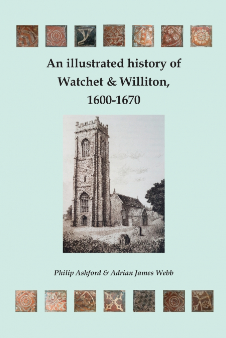 An illustrated history of Watchet and Williton, 1600-1670
