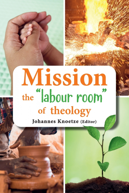 Mission the 'labour room' of theology