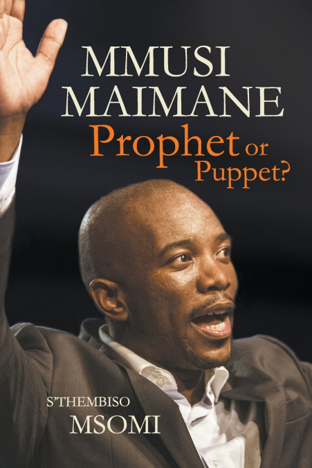 Mmusi Maimane - Prophet or Puppet?