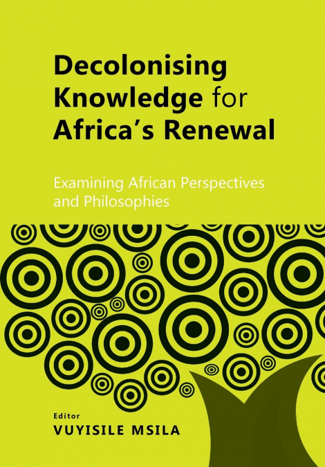Decolonising Knowledge for Africa’s Renewal