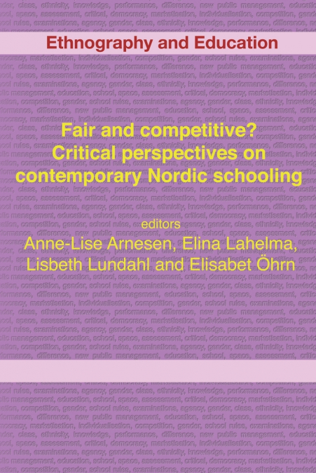 Fair and competitive? Critical perspectives on contemporary Nordic schooling