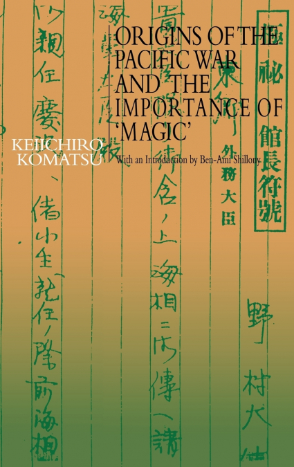 Origins of the Pacific War and the Importance of ’Magic’