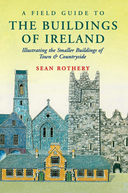 A Field Guide to the Buildings of Ireland