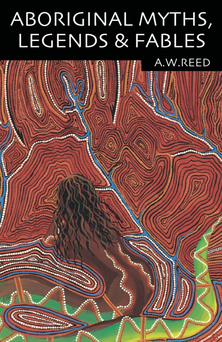 Aboriginal Myths, Legends and Fables