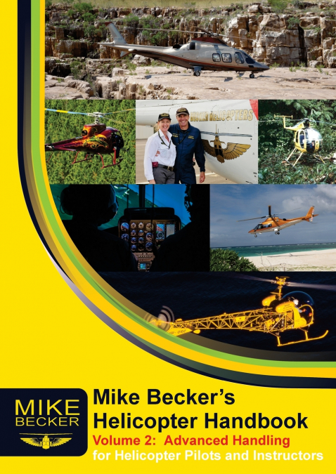 Mike Becker’s Helicopter Handbook Volume 2