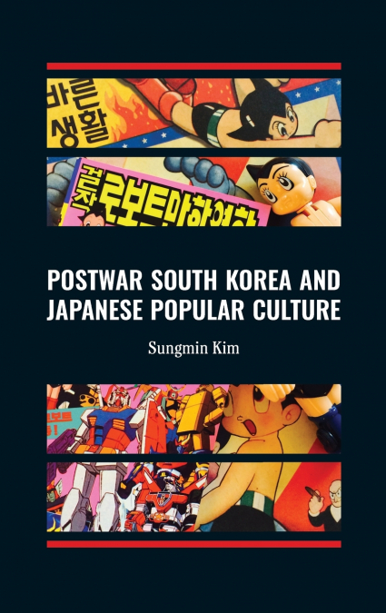 Postwar South Korea and Japanese Popular Culture