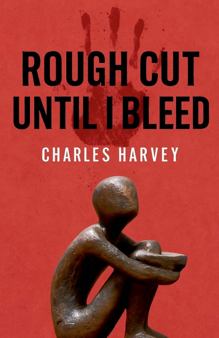 Rough Cut Until I Bleed