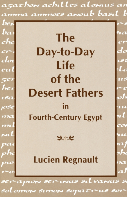 Day-To-Day Lives of the Desert Fathers in Fourth-Century Egypt