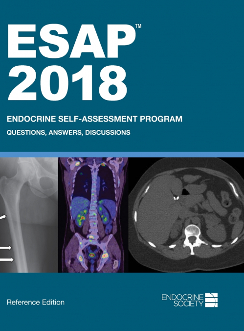 ESAP 2018 Endocrine Self-Assessment Program Questions, Answers, Discussions