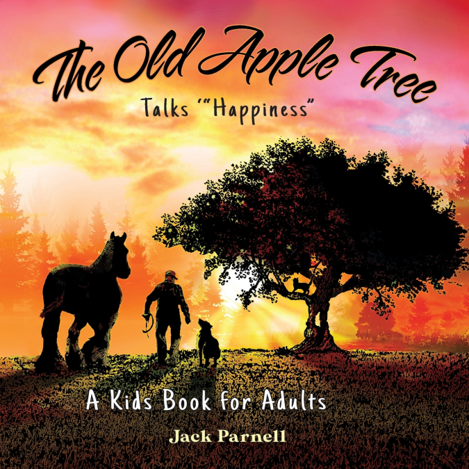 The Old Apple Tree Talks 'Happiness'