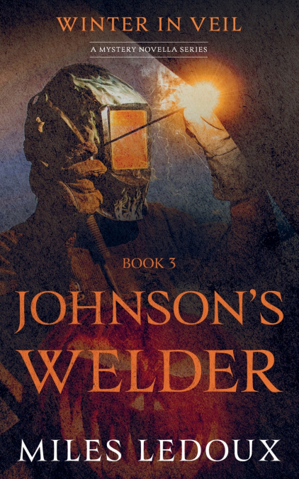 Johnson’s Welder (Winter in Veil Book 3)