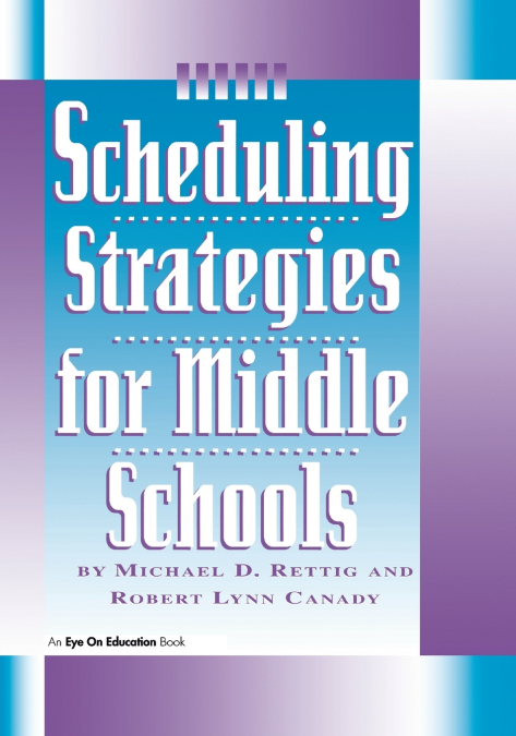 Scheduling Strategies for Middle Schools