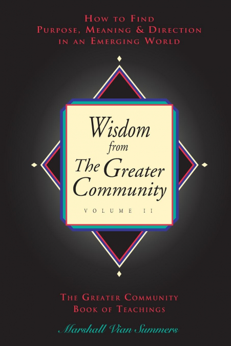 Wisdom from the Greater Community, Vol II