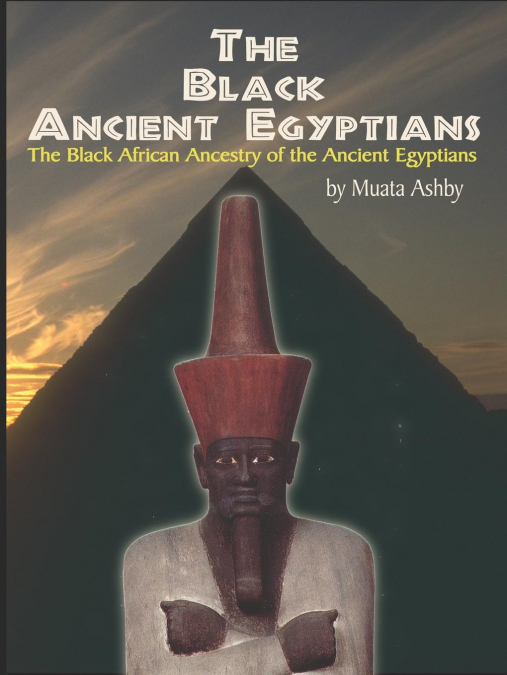 The Black Ancient Egyptians