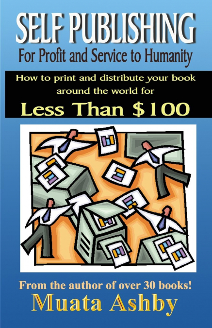 SELF-PUBLISHING FOR PROFIT, SPIRITUAL FULFILLMENT AND SERVICE TO HUMANITY