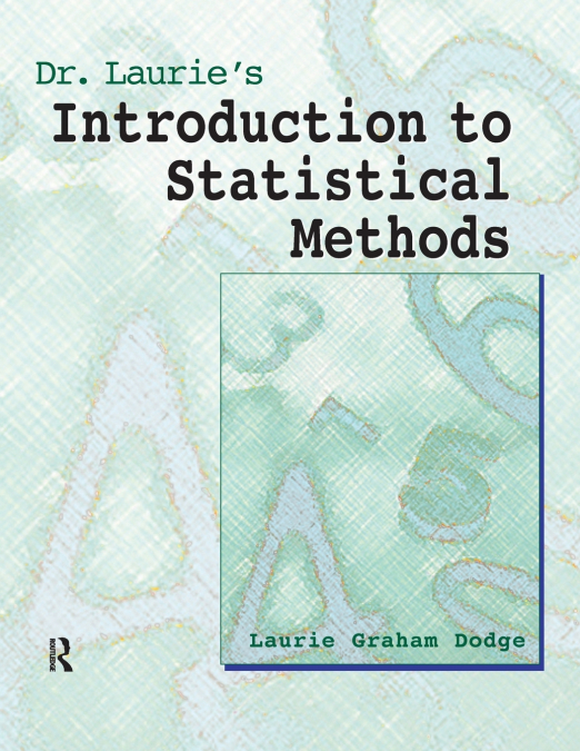 Dr. Laurie’s Introduction to Statistical Methods