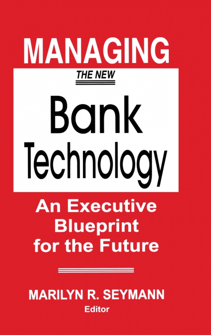 Managing the New Bank Technology