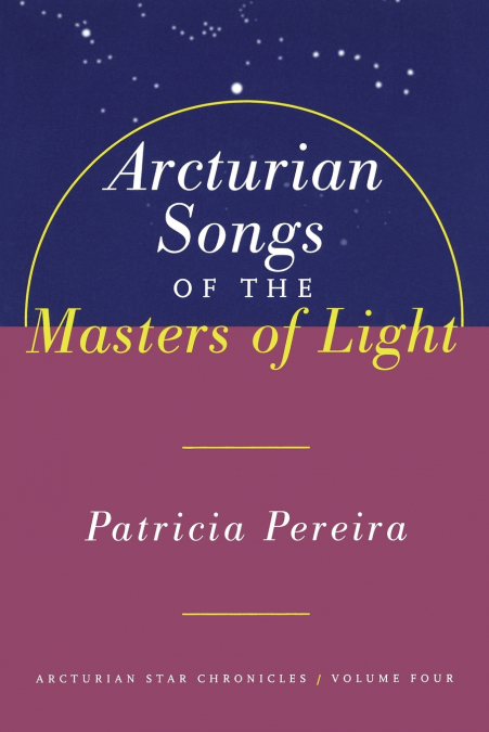 Arcturian Songs of the Masters of Light