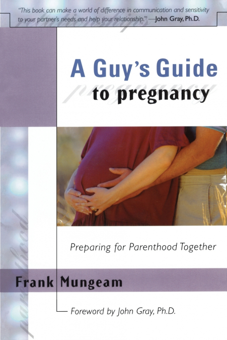 A Guy’s Guide to Pregnancy