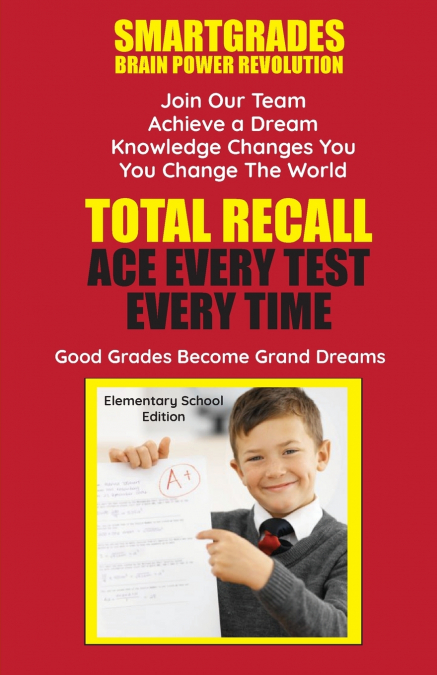 Total Recall Ace Every Test Every Time Study Skills (Elementary School Edition Paperback) SMARTGRADES BRAIN POWER REVOLUTION