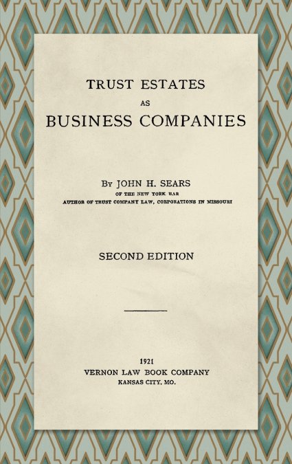 Trust Estates as Business Companies. Second Edition (1921)