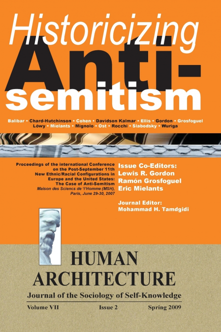Historicizing Anti-Semitism (Proceedings of the International Conference on 'The Post-September 11 New Ethnic/Racial Configurations in Europe and the United States