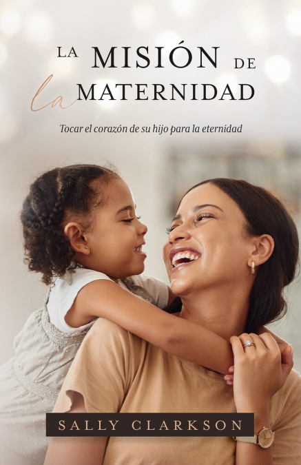 La Misión de la  Maternidad