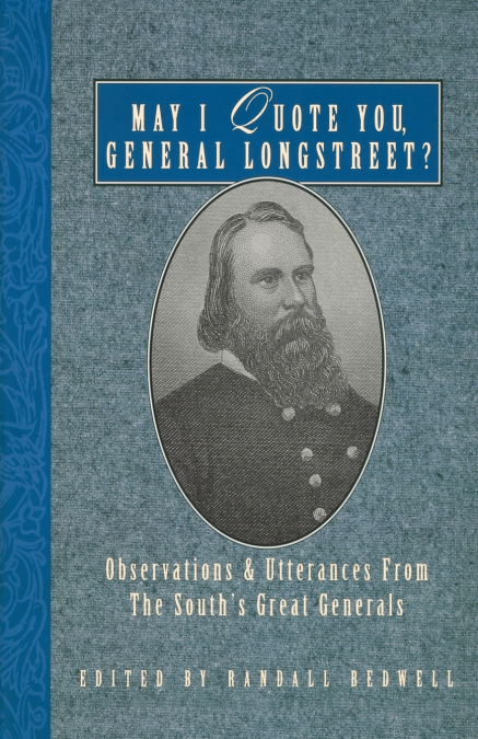 May I Quote You, General Longstreet?