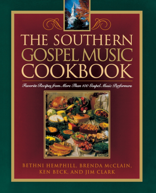 The Southern Gospel Music Cookbook