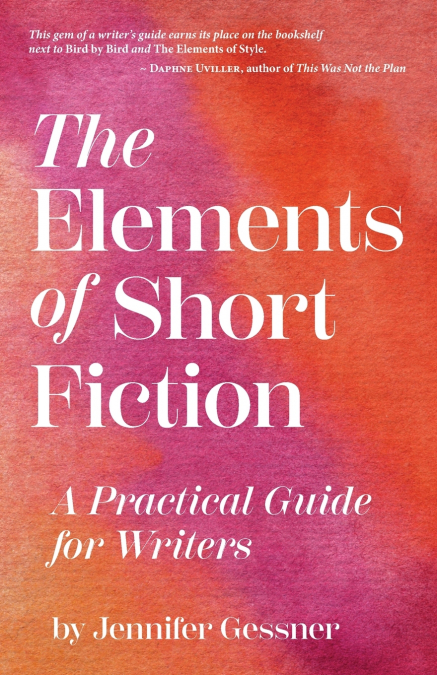 The Elements of Short Fiction