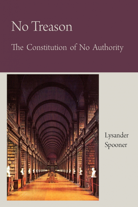 No Treason The Constitution of No Authority