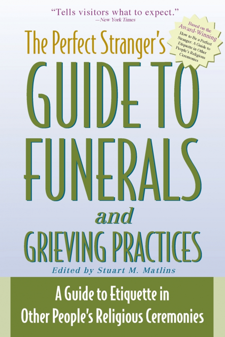 The Perfect Stranger’s Guide to Funerals and Grieving Practices