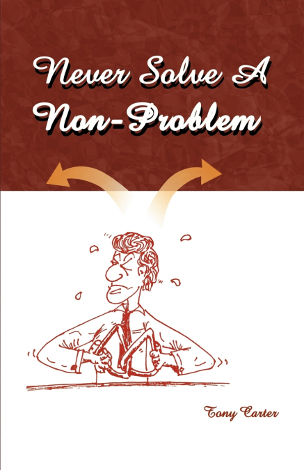 Never Solve a Non-Problem