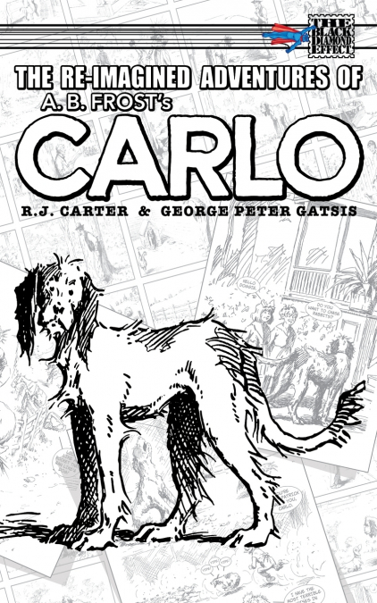 The Re-Imagined Adventures of A.B. Frost’s Carlo