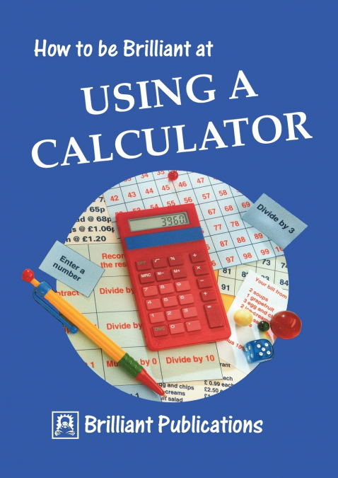 How to Be Brilliant at Using a Calculator