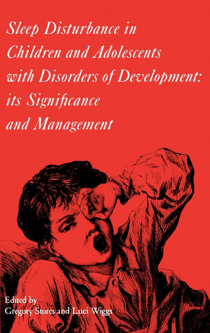 Sleep disturbance in children and adolescents with disorders of development