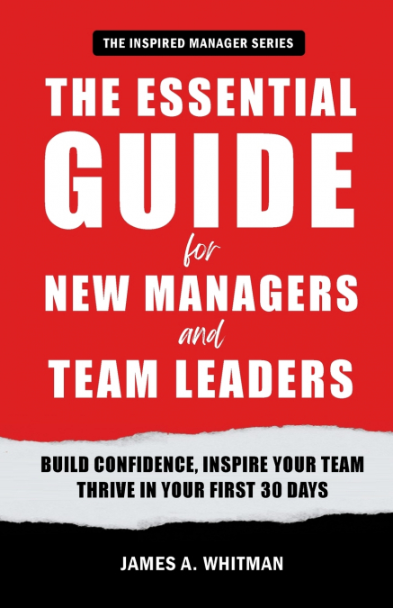 The Essential Guide for New Managers and Team Leaders