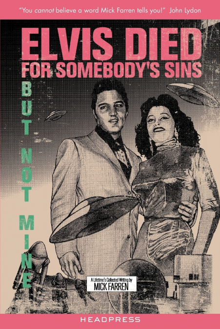 Elvis Died for Somebody’s Sins But Not Mine
