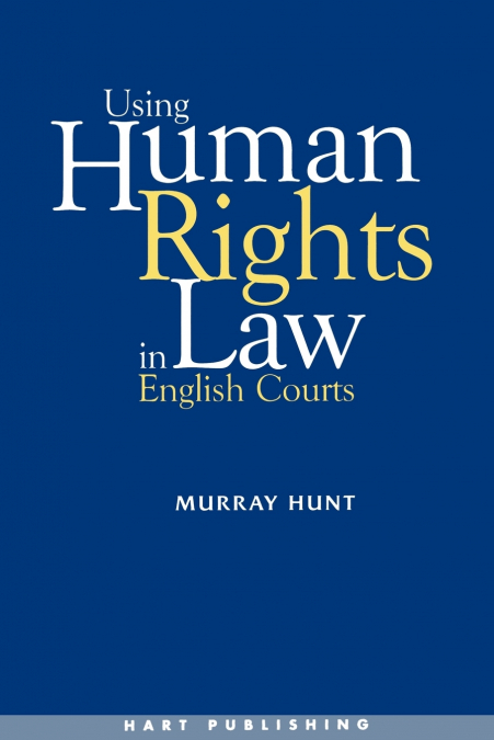 Using Human Rights Law in English Courts