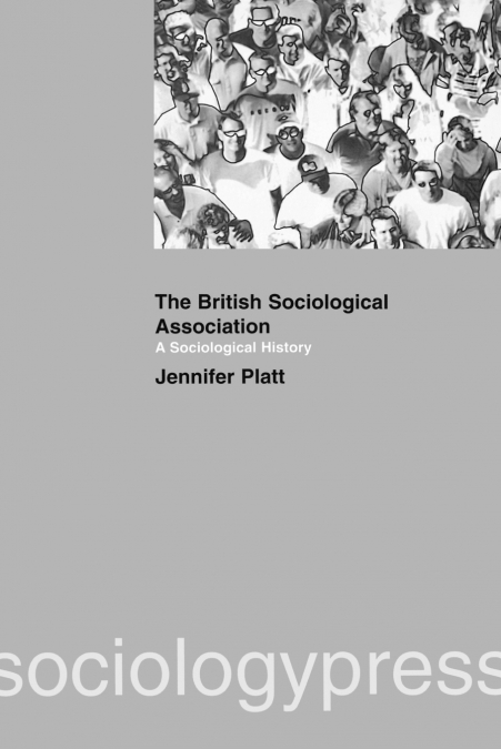 A Sociological History of the British Sociological Association