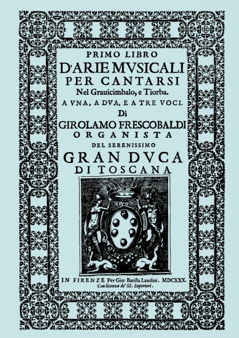 D’Arie Musicali per Cantarsi, Primo Libro & Secondo Libro.  [Facsimiles of the 1630 editions.]